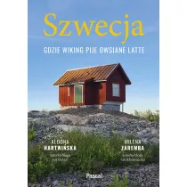 Szwecja. Gdzie wiking pije owsiane latte