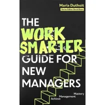 The Work Smarter Guide for New Managers wer. angielska