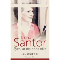 Irena Santor. Tych lat nie odda nikt