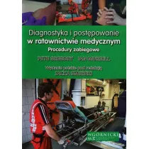 Diagnostyka i post�powanie w ratownictwie medycznym. Procedury zabiegowe