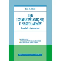L�k i zamartwianie si� u nastolatk�w. Poradnik z �wiczeniami