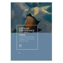 Pisma T.1 Opowiadania, publicystyka, krytyka