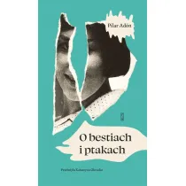 O bestiach i ptakach