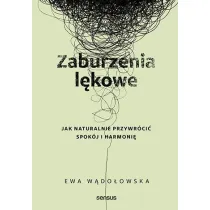 Zaburzenia l�kowe. Jak naturalnie przywr�ci� spok�j i harmoni�