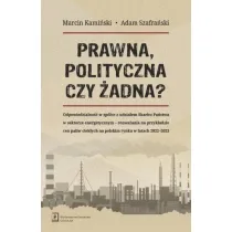 Prawna, polityczna czy �adna?