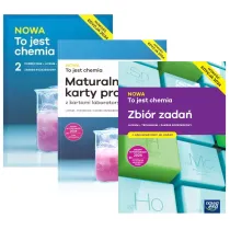 Pakiet NOWA To jest chemia 2. Podr�cznik, Maturalne karty pracy i Zbi�r zada�. Liceum i technikum. Zakres rozszerzony. Edycja 2024