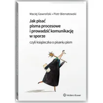 Jak pisa� pisma procesowe i prowadzi� komunikacj� w sporze, czyli ksi��eczka o pisaniu pism
