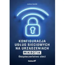 Konfiguracja us�ug sieciowych na urz�dzeniach MikroTik. Bezpiecze�stwo sieci