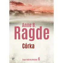 C�rka. Saga rodziny Neshov. Tom 6