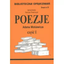 Poezje Adama Mickiewicza. Cz I. Biblioteczka opracowa. Zeszyt nr 37