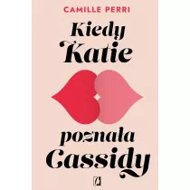 Kiedy Katie poznaa Cassidy