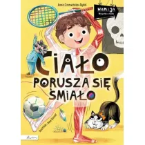 Wiem i ja. Cia�o porusza si� �mia�o