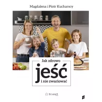 Jak zdrowo je i nie zwariowa