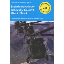�mig�owiec wielozadaniowy Sikorsky UH-60A Black Hawk. Typy broni i uzbrojenia. Tom 221