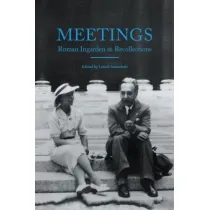 Meetings. Roman Ingarden in Recollections