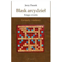 Blask arcydzie�. Ksi�ga czwarta. Gwiazdy i meteory