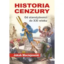 Historia cenzury. Od staro�ytno�ci do XXI wieku