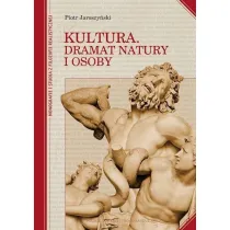 Kultura. Dramat natury i osoby