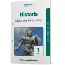 Historia 1. Maturalne karty pracy. Cz 1. Zakres rozszerzony. Szkoy ponadpodstawowe