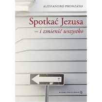 Spotka� Jezusa i zmieni� wszystko
