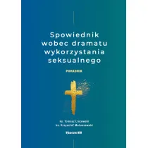 Spowiednik wobec dramatu wykorzystania seksualnego. Poradnik