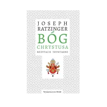 B�g Chrystusa. Medytacje trynitarne