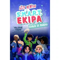 Izzy Newton i S.M.A.R.T. Ekipa. Ciao w ruchu