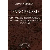 Lenno pruskie Od traktatu krakowskiego do �mierci ksi�cia Albrechta 1525-1568