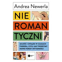 Nieromantyczni. Mio i zwizki w czasach Tindera, czyli jak tworzymy nowe formy intymnoci