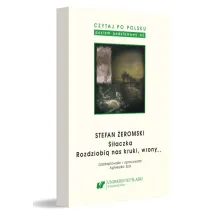 Stefan �eromski: Si�aczka, Rozdziobi� nas kruki, wrony... Czytaj po polsku. Tom 4