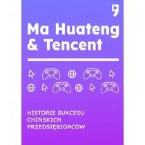 Ma Huateng & Tencent. Historie sukcesu chi�skich przedsi�biorc�w