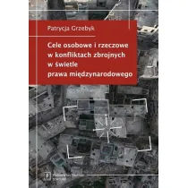Cele osobowe i rzeczowe w konfliktach zbrojnych w �wietle prawa mi�dzynarodowego