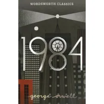 Nineteen Eighty-Four. Wordsworth Classics wer. angielska