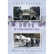 Dwr w Czartorowiczach. Saga Polska. Tom 1