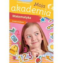Moja akademia. Matematyka. Proste dziaania
