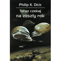 Teraz czekaj na zesz�y rok