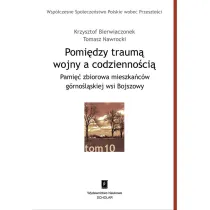 Pomi�dzy traum� wojny a codzienno�ci� T.10