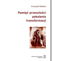 Pami�� przesz�o�ci pokolenia transformacji