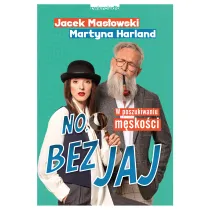 No, bez jaj. W poszukiwaniu m�sko�ci