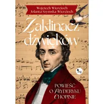 Zaklinacz d�wi�k�w. Powie�� o Fryderyku Chopinie