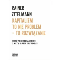 Kapitalizm to nie problem &ndash; to rozwi�zanie