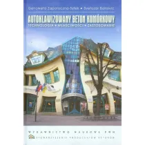 Autoklawizowany beton kom�rkowy. Technologia, w�a�ciwo�ci, zastosowanie