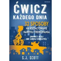 wicz kadego dnia. 32 sposoby na ksztatowanie nawyku trenowania