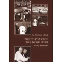 Takie to by�y czasy, tacy to byli ludzie