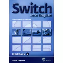 Switch into English 2. Workbook. Podrcznik dla gimnazjum