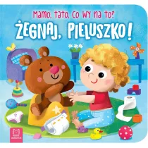 egnaj, pieluszko! Mamo, tato, co wy na to?