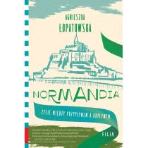 Normandia. �ycie mi�dzy przyp�ywem a odp�ywem