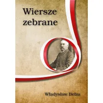 Wiersze zebrane W�adys�aw Be�za