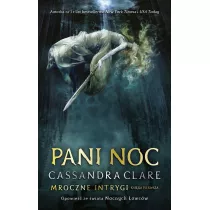 Pani Noc. Mroczne Intrygi. Tom 1
