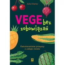 Vege bez zobowi�za�. Fleksitaria�skie przepisy z ca�ego �wiata